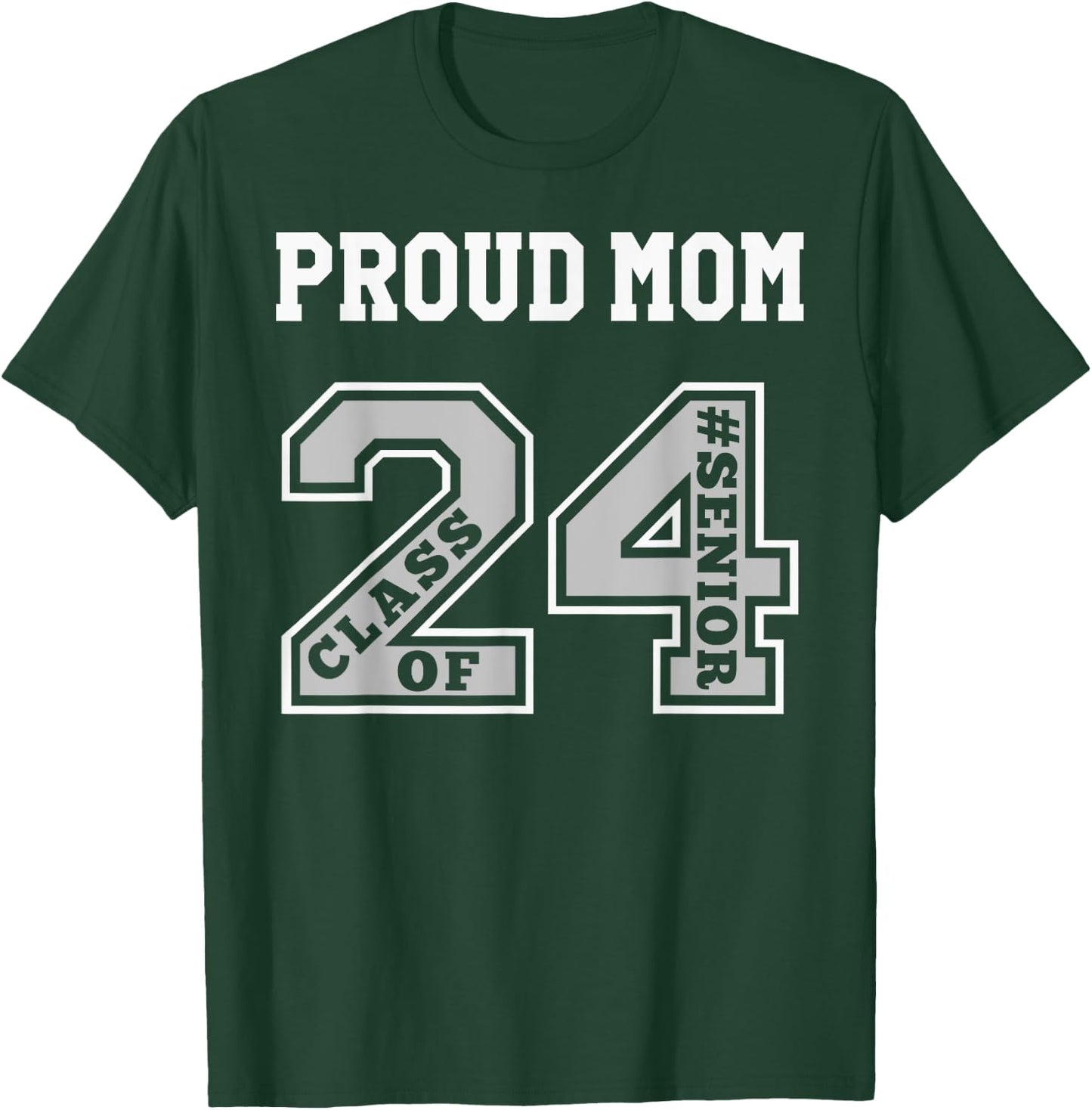 #proud Mom of 2024 Senior - Class of 24 Proud Mom - 2 W T-Shirt - T-Shirt | Forest
