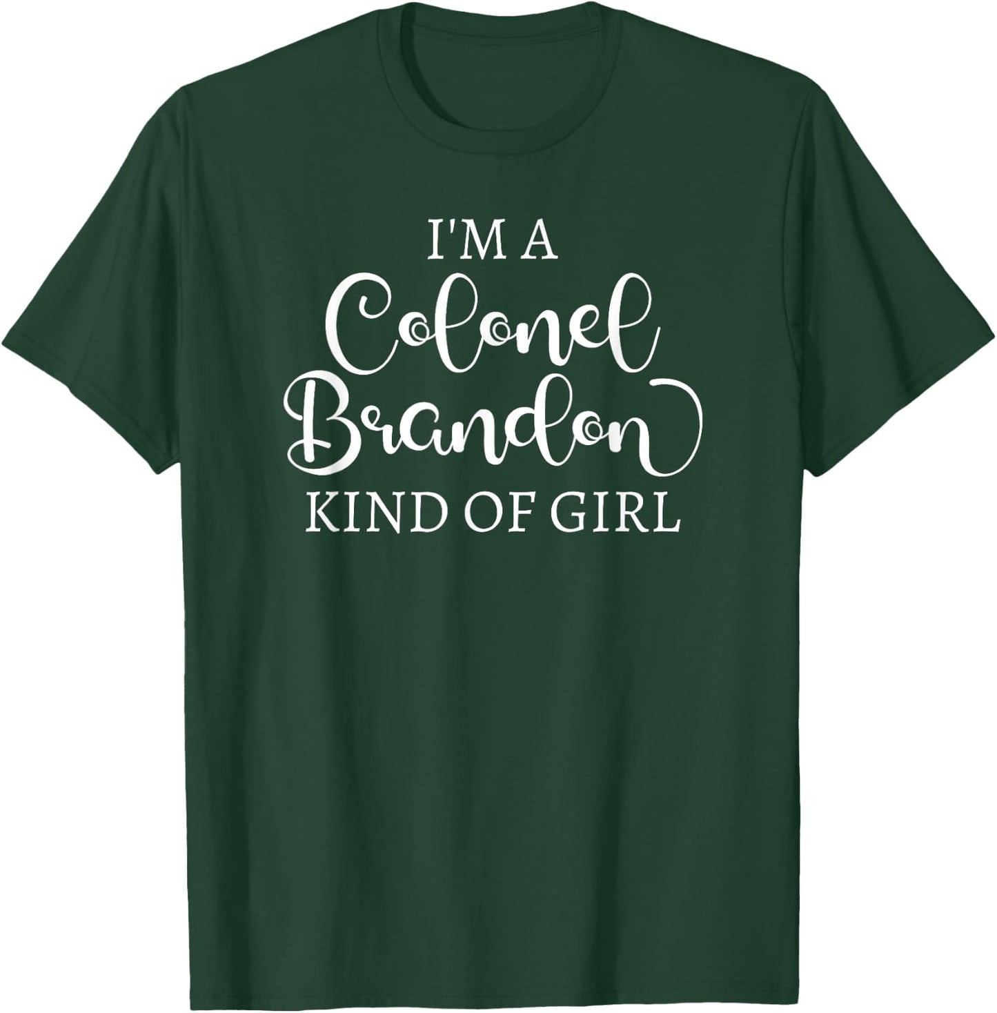 Colonel Brandon Kind Of Girl Jane Austen Sense Sensibility T-Shirt - T-Shirt | Forest