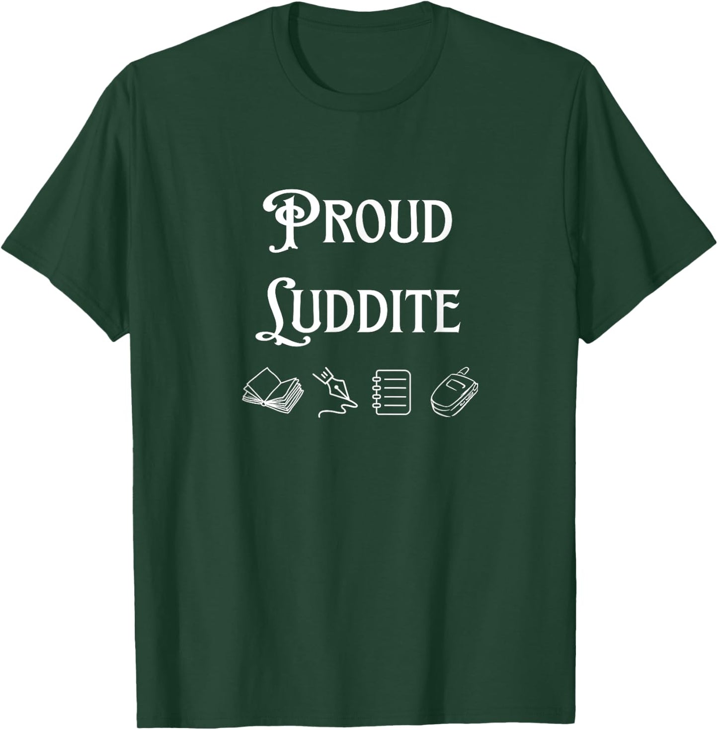 Proud Luddite Tools T-Shirt - T-Shirt | Forest