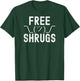 Free Shrugs - Funny Classic Parody T-Shirt - T-Shirt | Forest