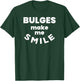 Bulges Make Me Smile - Funny Naughty Rude Adult Humor T-Shirt - T-Shirt | Forest