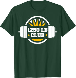 1250 Pound Club Gym Weightlifting Bodybuilders 1250 lb Club T-Shirt - T-Shirt | Forest