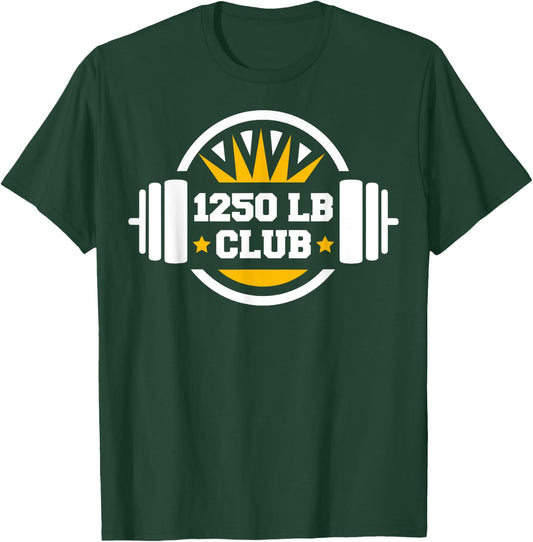 1250 Pound Club Gym Weightlifting Bodybuilders 1250 lb Club T-Shirt - T-Shirt | Forest