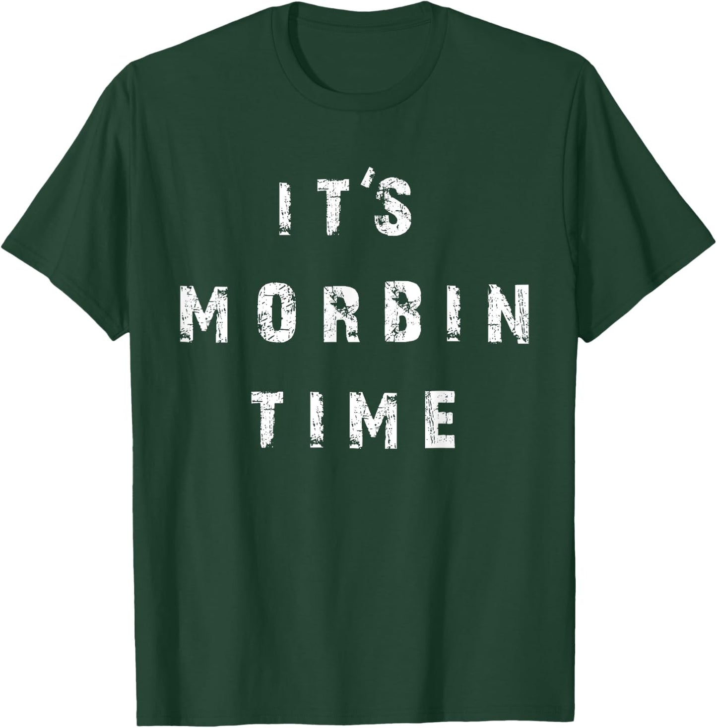 It's Morbin Time Meme T-Shirt - T-Shirt | Forest
