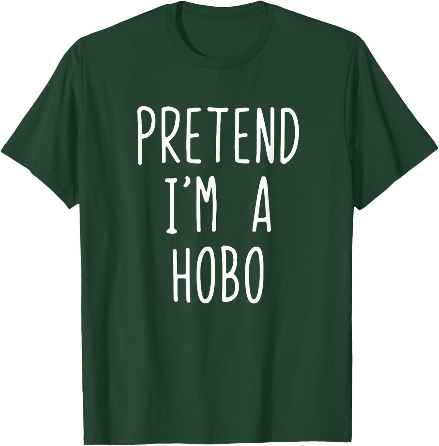 Pretend I'm A Hobo Costume Halloween Funny Lazy Adult Kids T-Shirt - T-Shirt | Forest