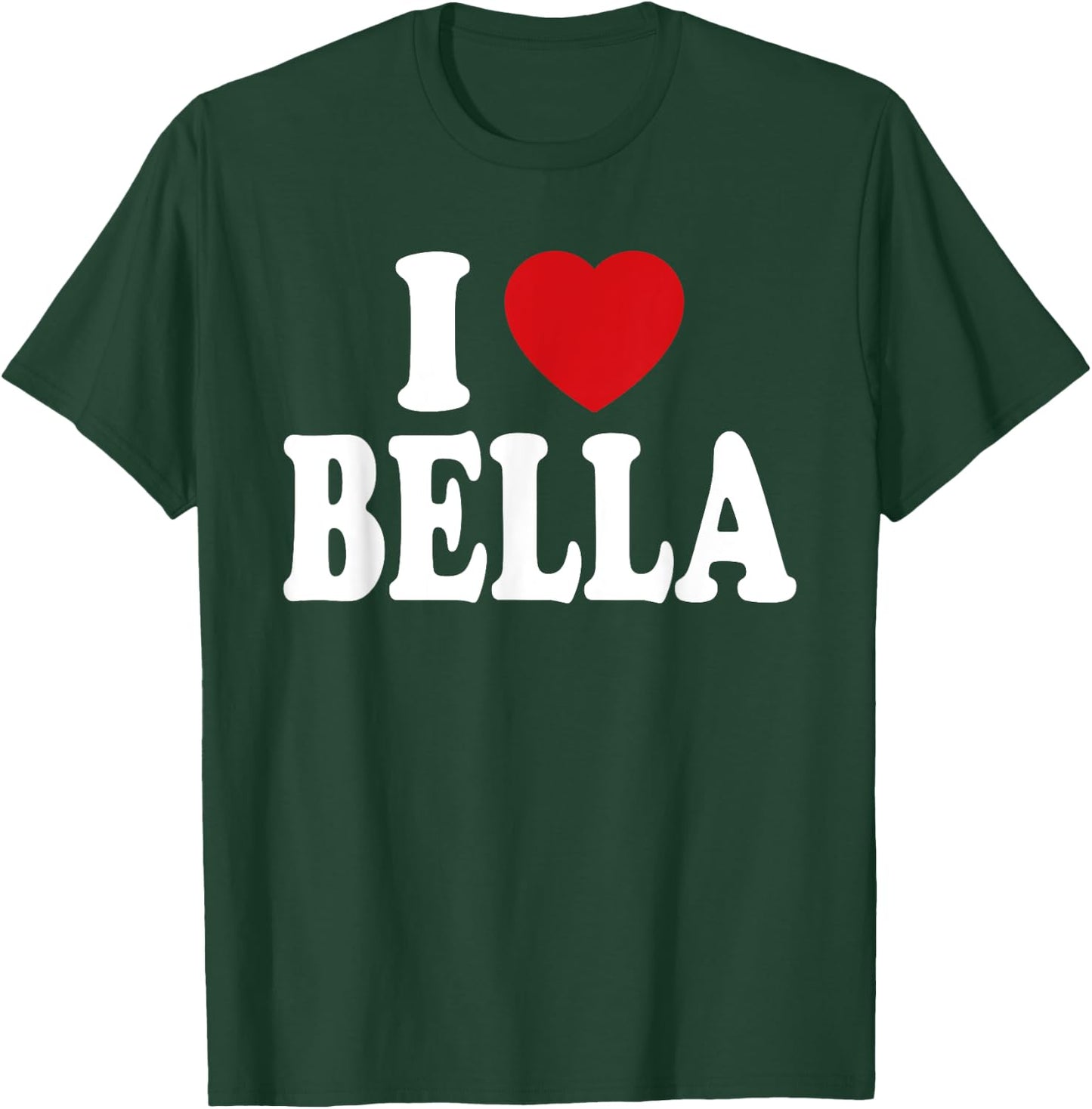 I Heart Love Bella T-Shirt - T-Shirt | Forest