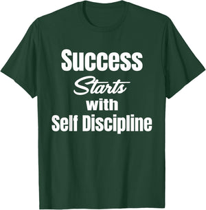 Success Starts With Self Discipline Fitness Enthusiasts T-Shirt - T-Shirt | Forest
