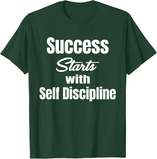 Success Starts With Self Discipline Fitness Enthusiasts T-Shirt - T-Shirt | Forest