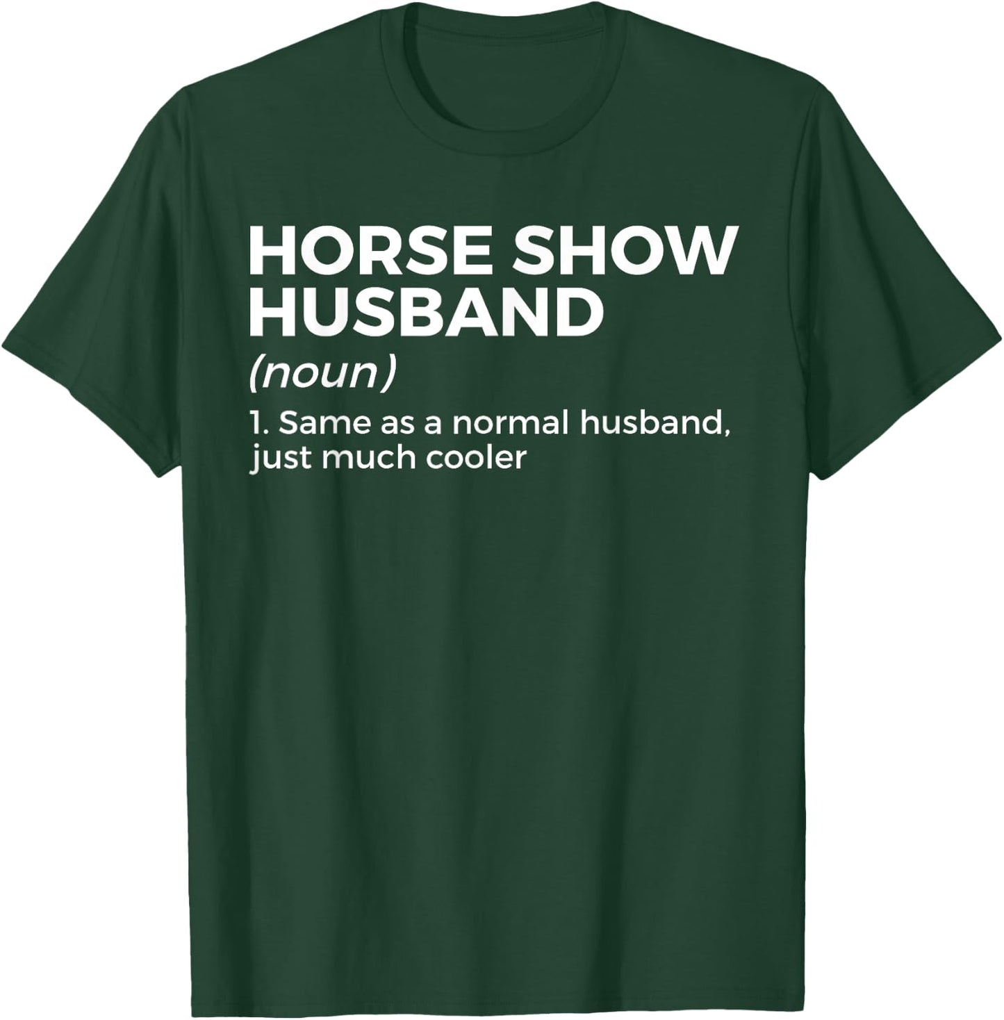 Funny Horse Show Husband Definition T-Shirt - T-Shirt | Forest
