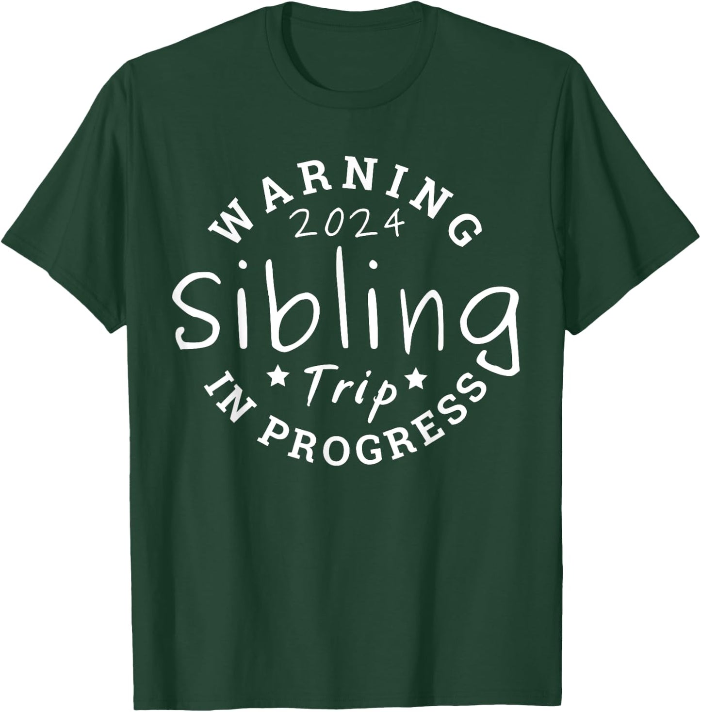 Warning Sibling Trip 2024 In progress Matching Funny T-Shirt - T-Shirt | Forest