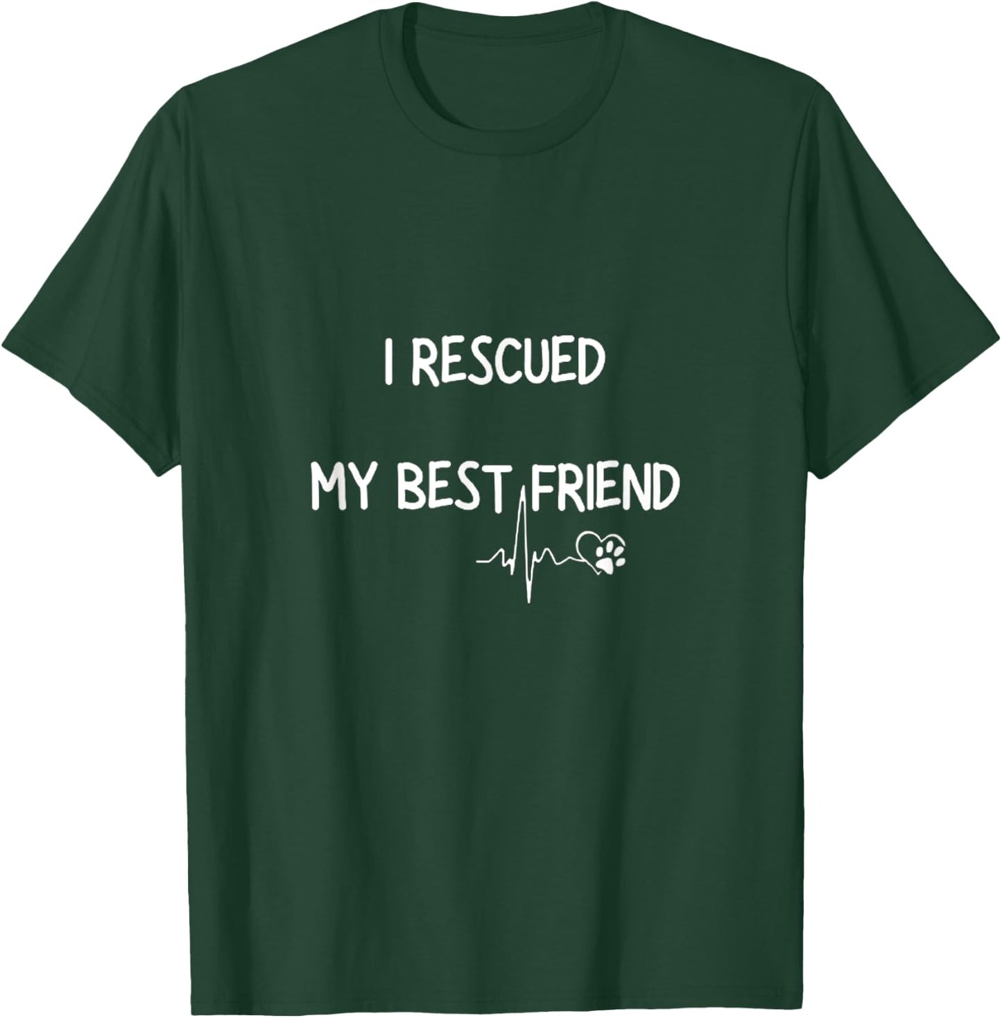 I Rescued My Best Friend Pet Lover Rescue Supporter T-Shirt - T-Shirt | Forest