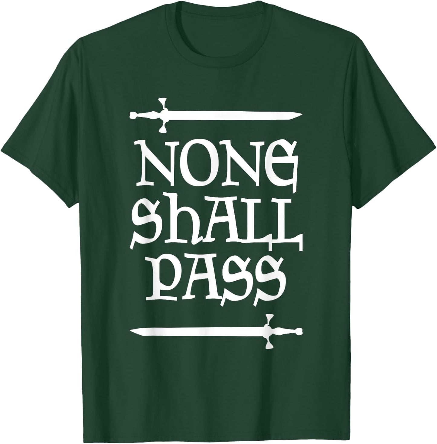 None Shall Pass Medieval Knight Renaissance Festival Funny T-Shirt - T-Shirt | Forest