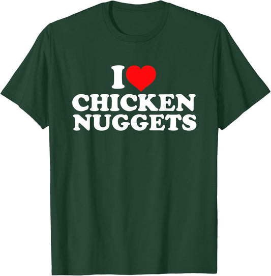 I Love Chicken Nuggets T-Shirt - T-Shirt | Forest