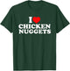 I Love Chicken Nuggets T-Shirt - T-Shirt | Forest