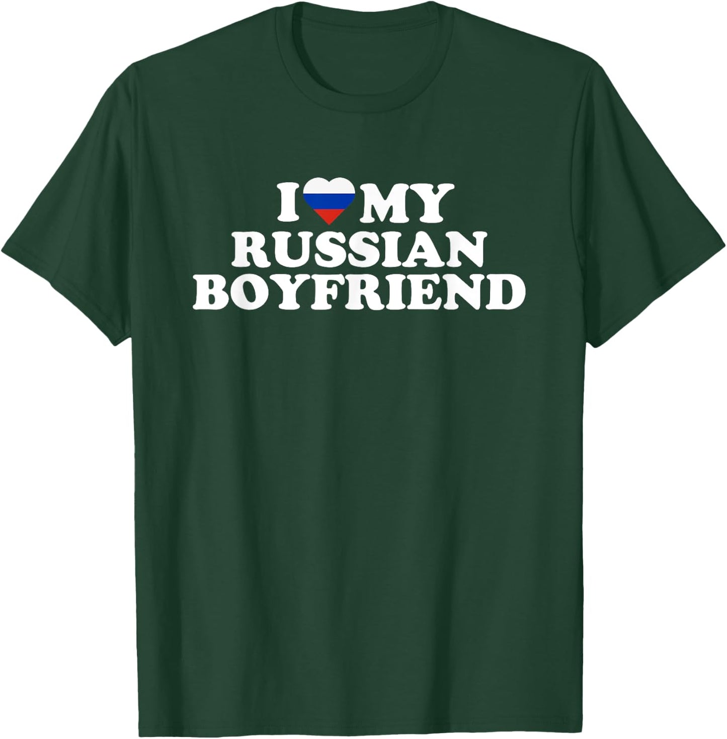 I Love My Russian Boyfriend T-Shirt - T-Shirt | Forest