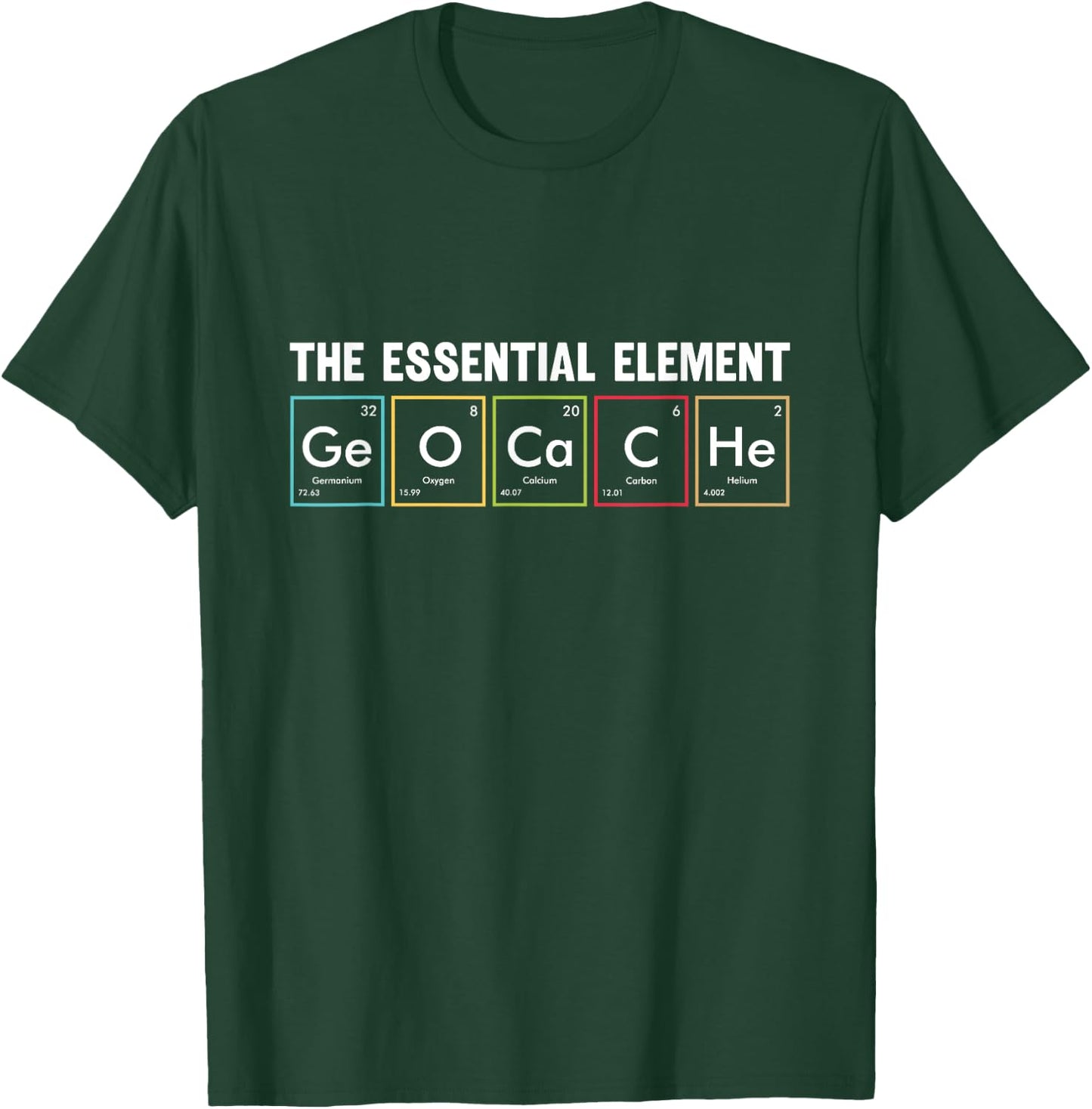 Geocaching The Essential Element, Geocacher T-Shirt - T-Shirt | Forest
