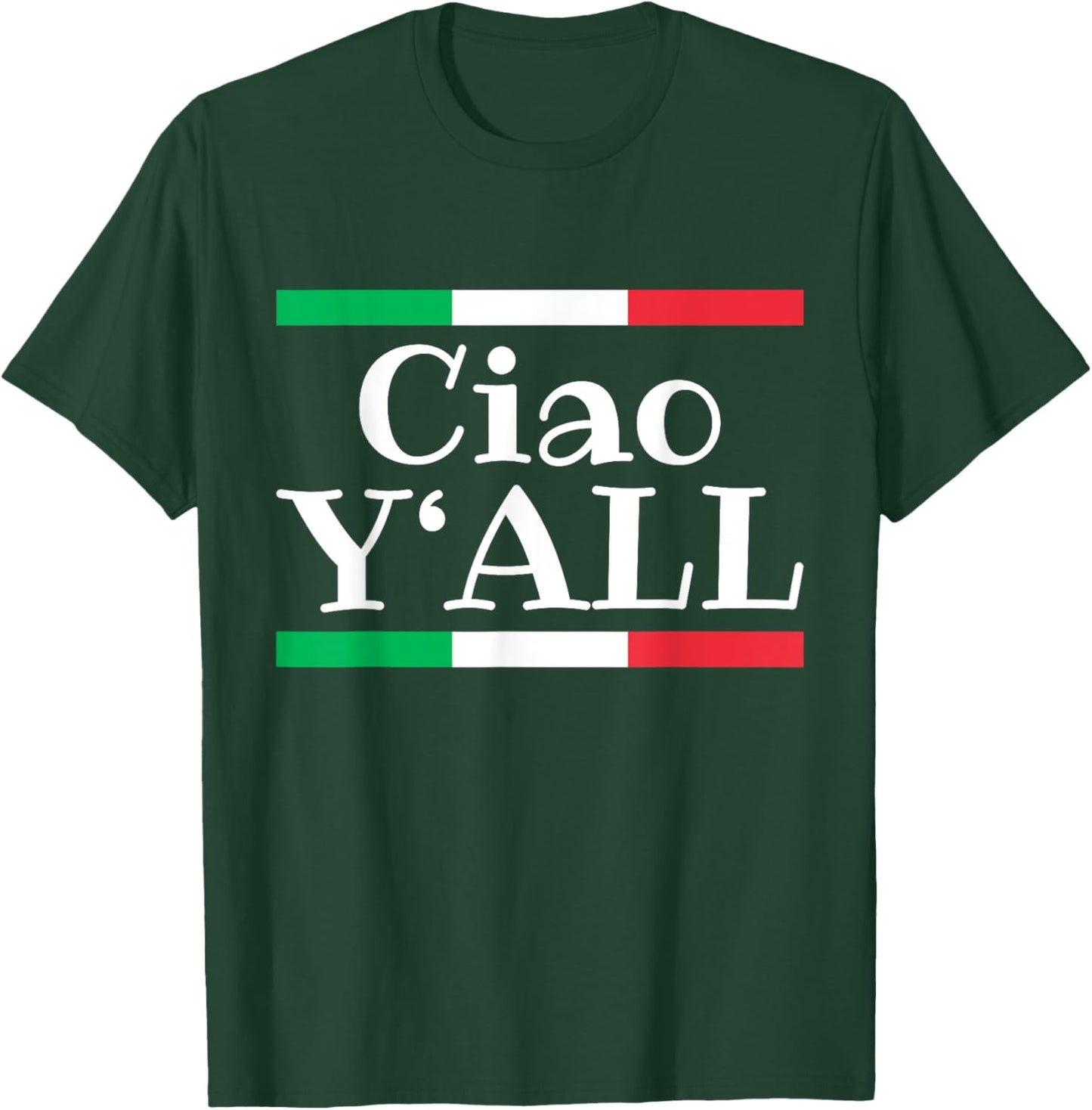 Ciao Y'All Funny Italian Flag Italy Roots T-Shirt - T-Shirt | Forest