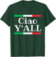 Ciao Y'All Funny Italian Flag Italy Roots T-Shirt - T-Shirt | Forest