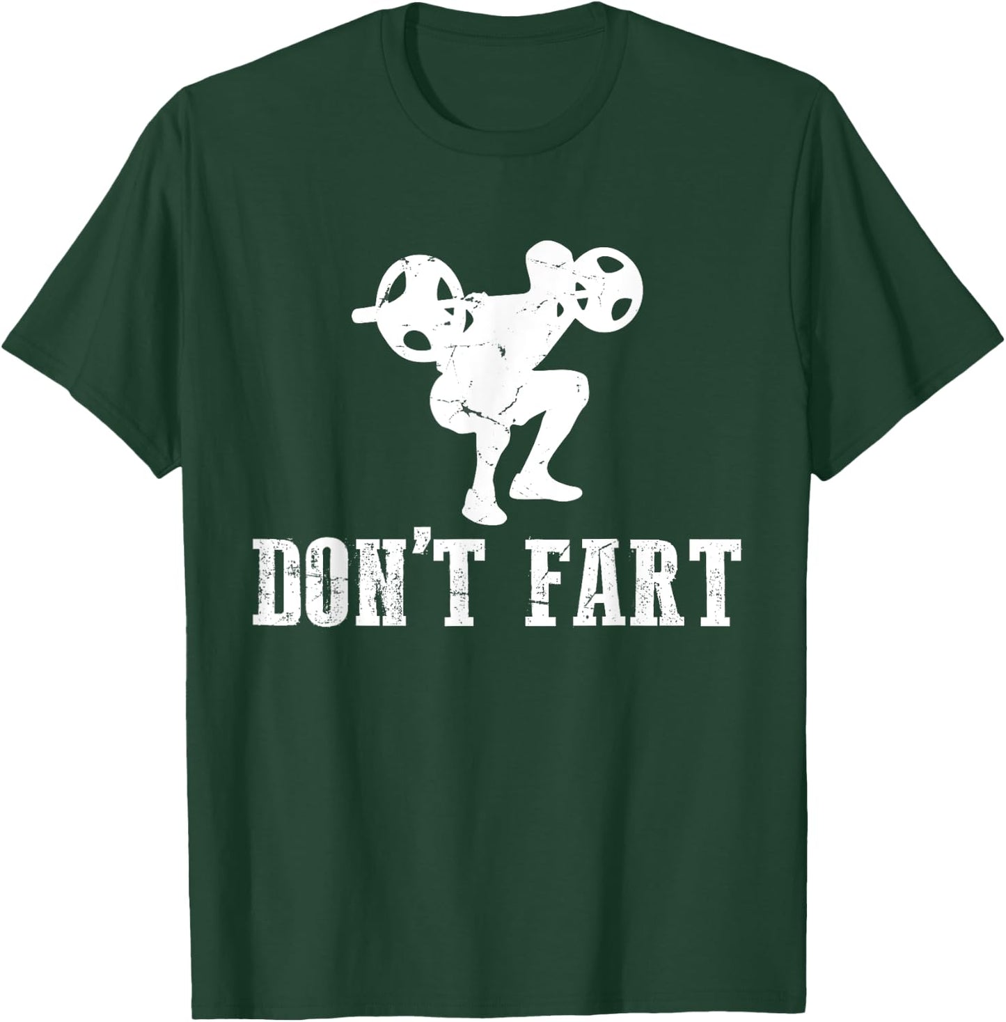Don't Fart Funny Weight Lifting Gym Workout Fitness T-Shirt - T-Shirt | Forest