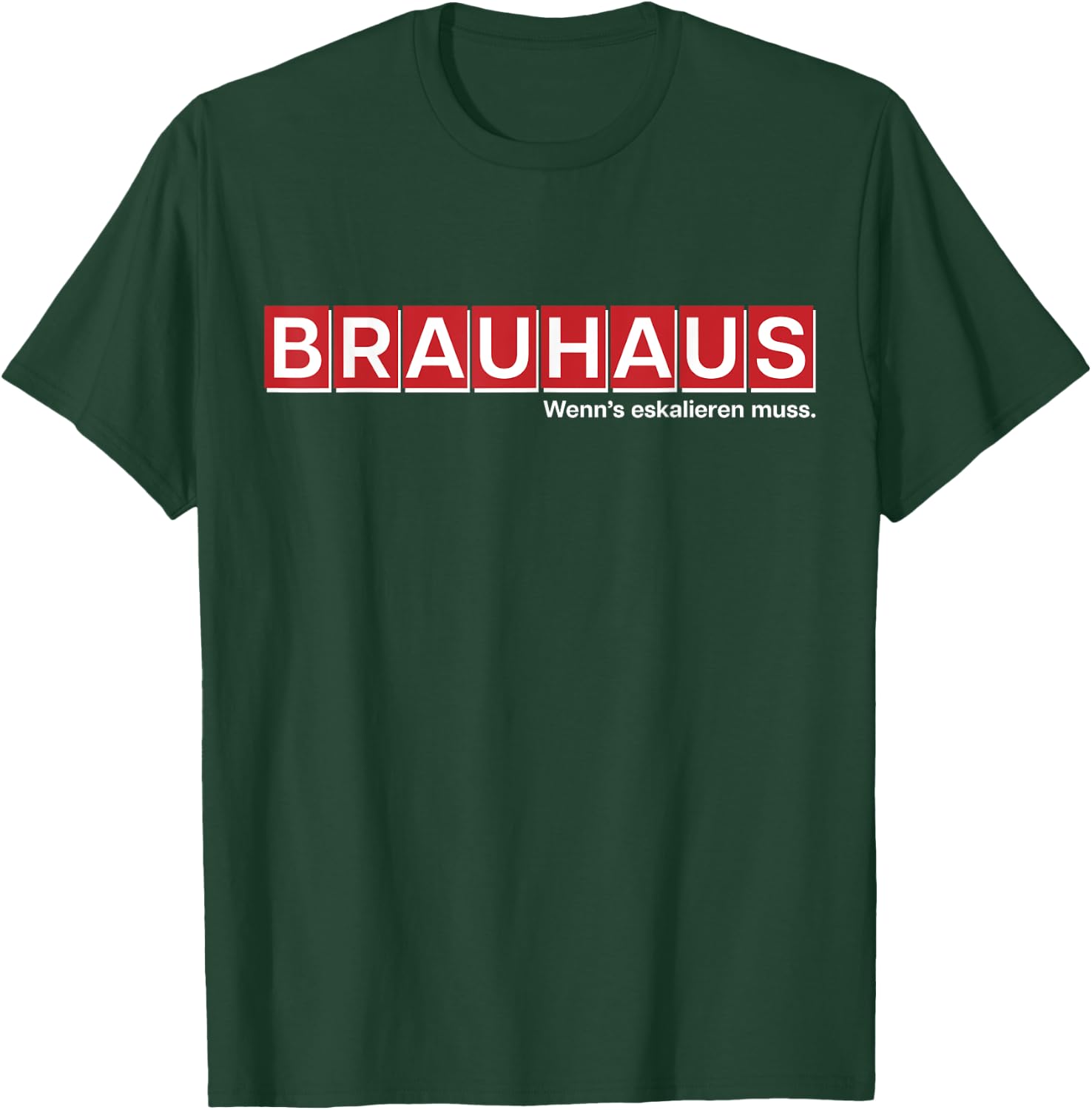 BRAUHAUS Party Hardware Store Craftsmen Drinking Beer Fun T-Shirt - T-Shirt | Forest
