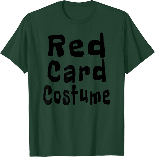 Red Card Costume Football Soccer Funny T-Shirt - T-Shirt | Forest