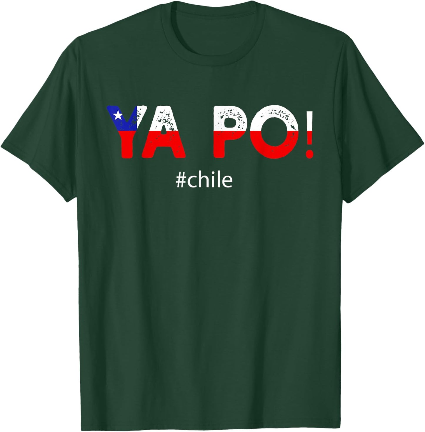 Chile Flag Pride Chilean Funny Camiseta Chilena Ya Po Slang T-Shirt - T-Shirt | Forest