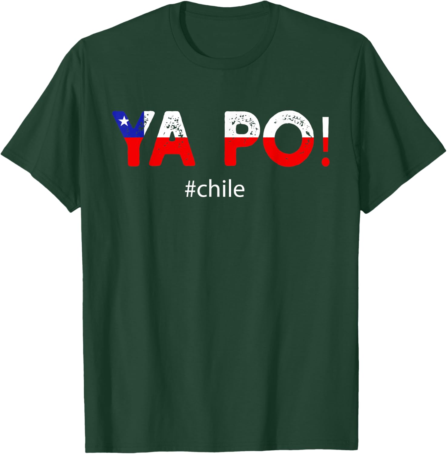 Chile Flag Pride Chilean Funny Camiseta Chilena Ya Po Slang T-Shirt - T-Shirt | Forest