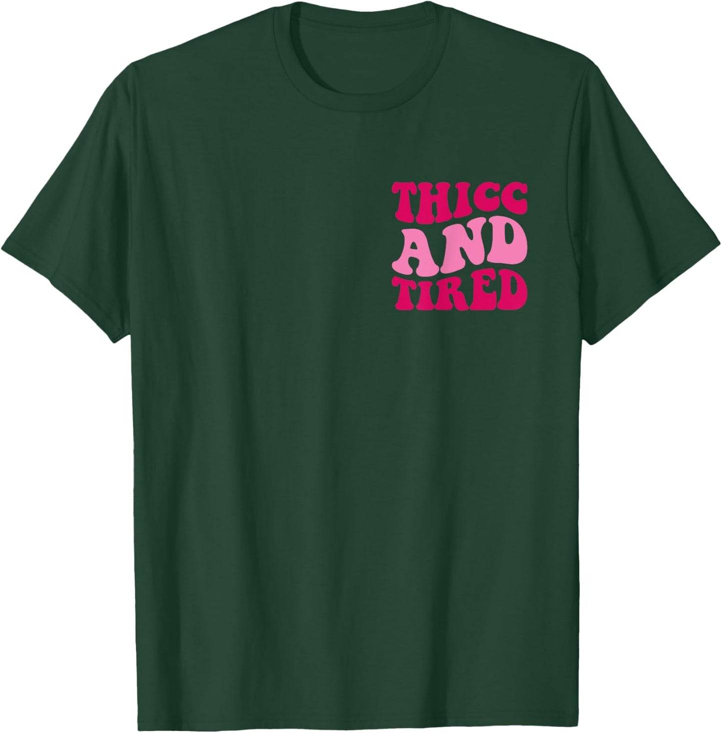 Thicc And Tired Funny Saying Groovy Women T-Shirt - T-Shirt | Forest