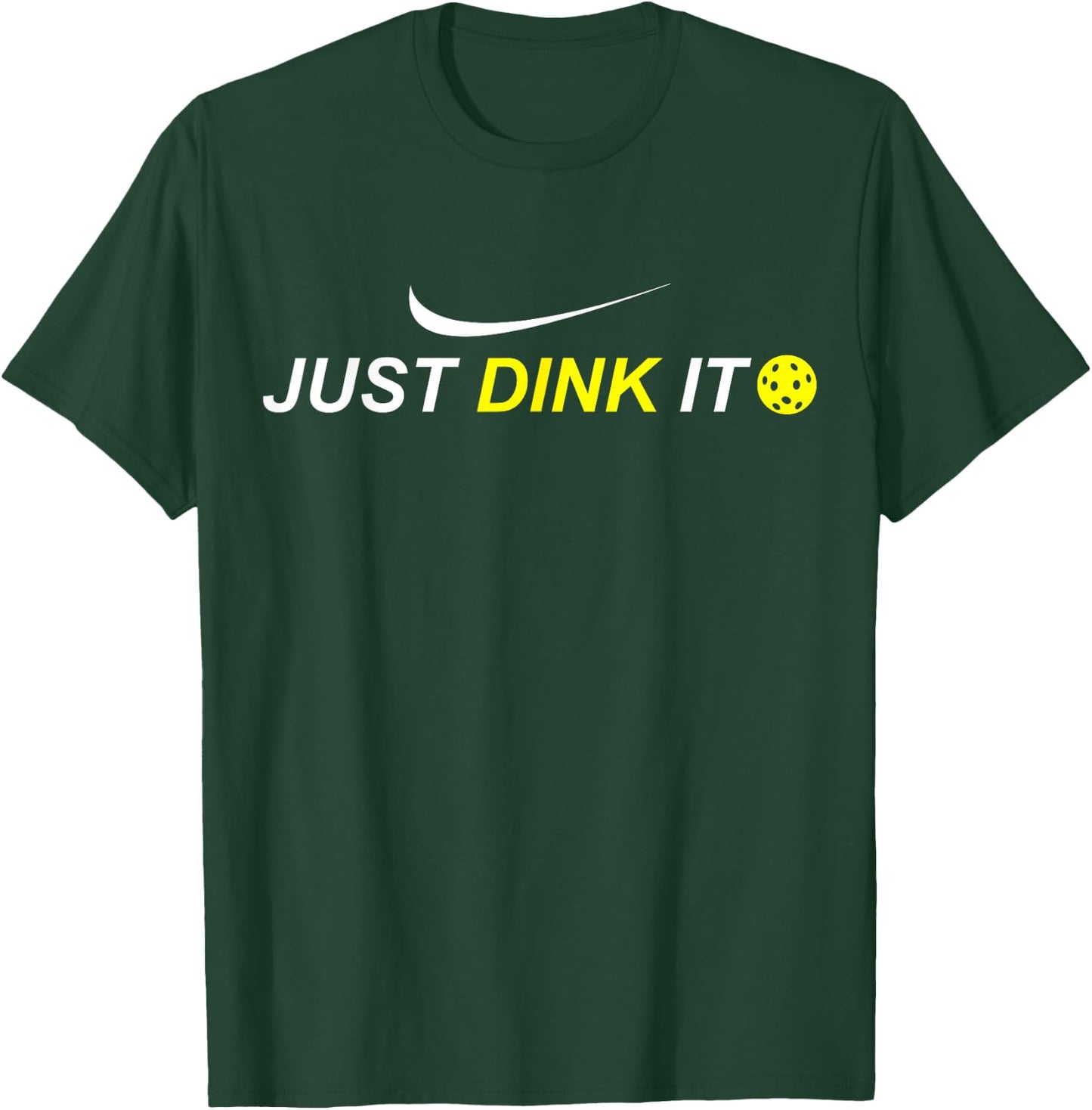 Just Dink It Funny Pickleball Shirt T-Shirt - T-Shirt | Forest