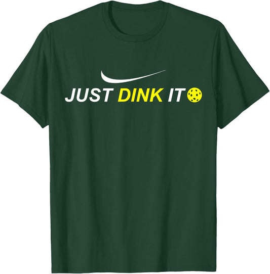 Just Dink It Funny Pickleball Shirt T-Shirt - T-Shirt | Forest