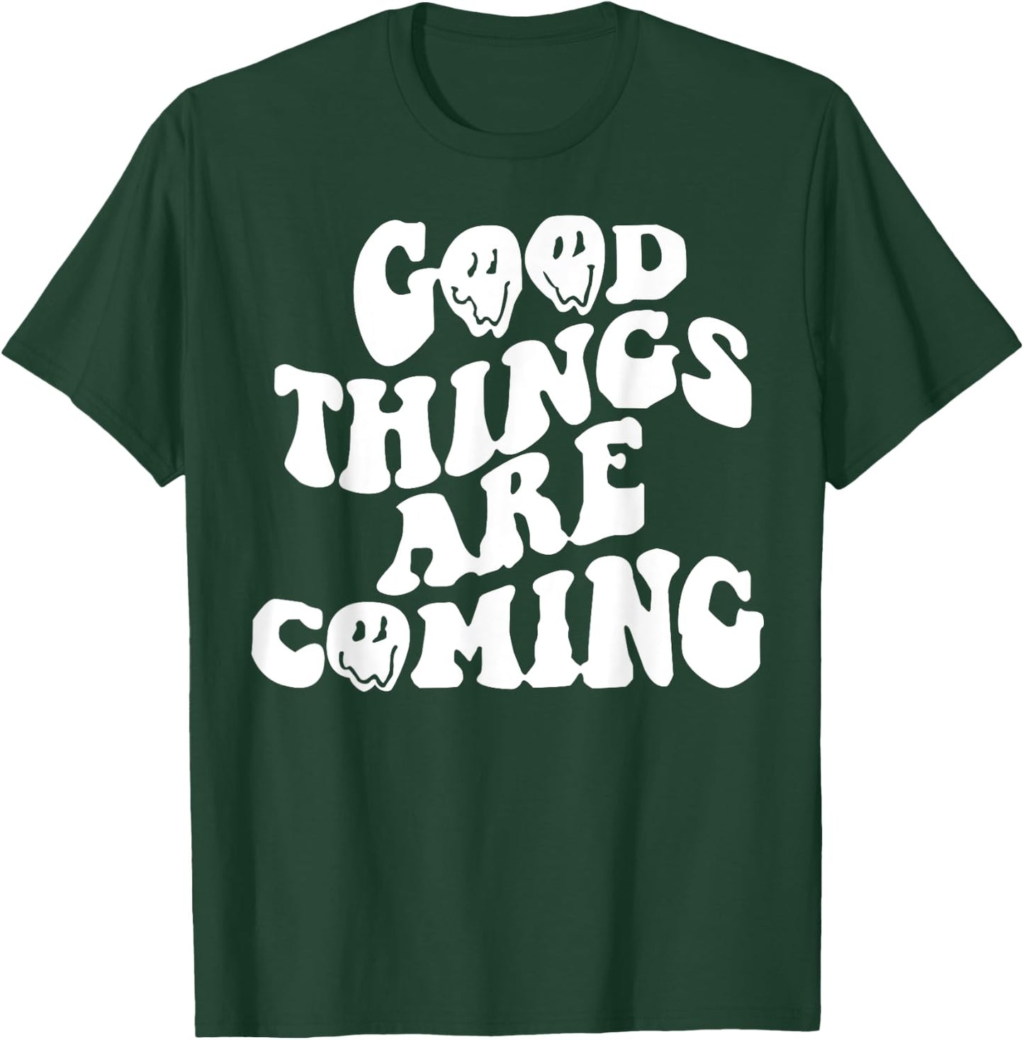 Good Things Are Coming T-Shirt - T-Shirt | Forest