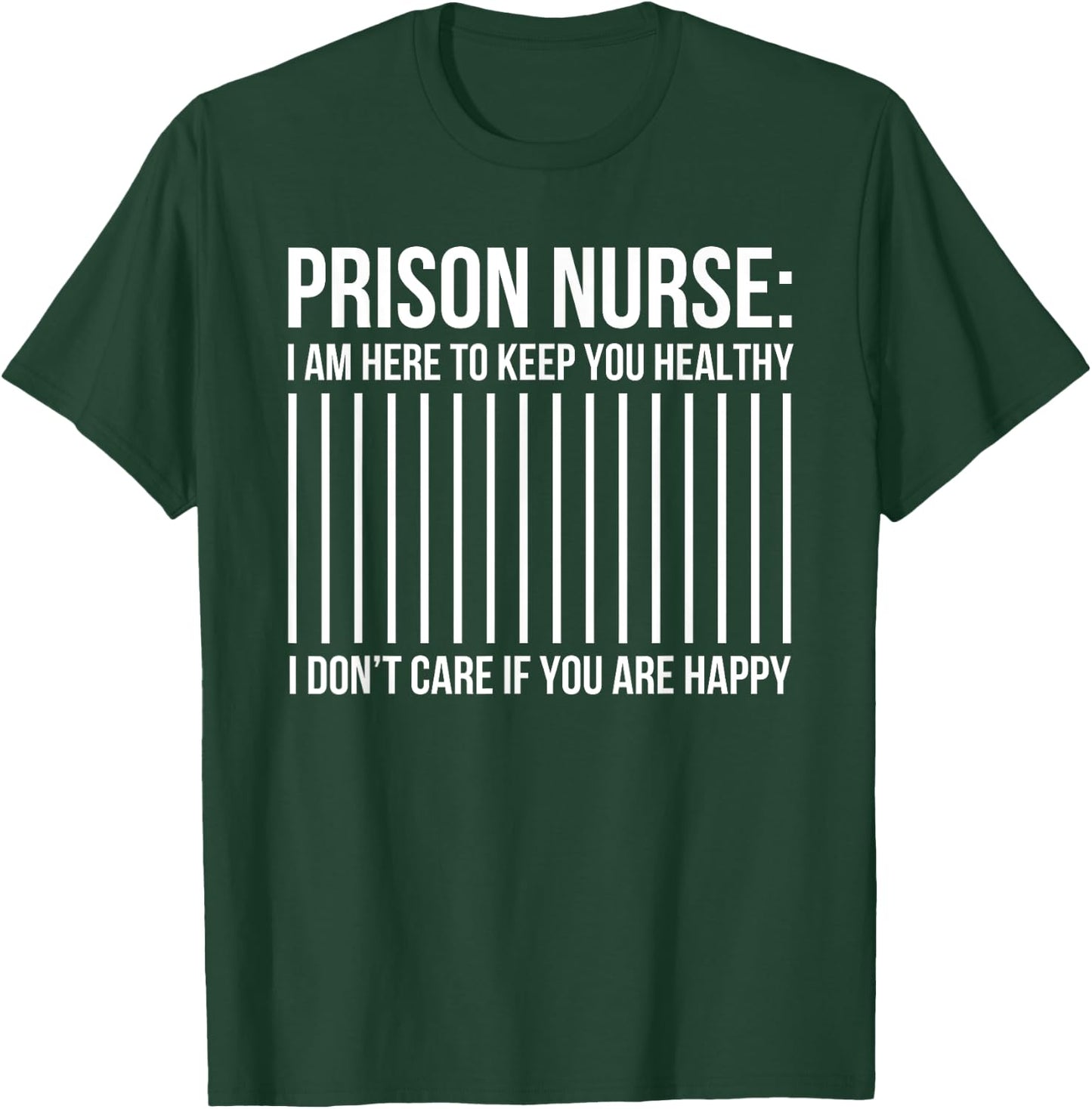 Funny Correctional Nurse I'm Here To Keep You Healthy T-Shirt - T-Shirt | Forest