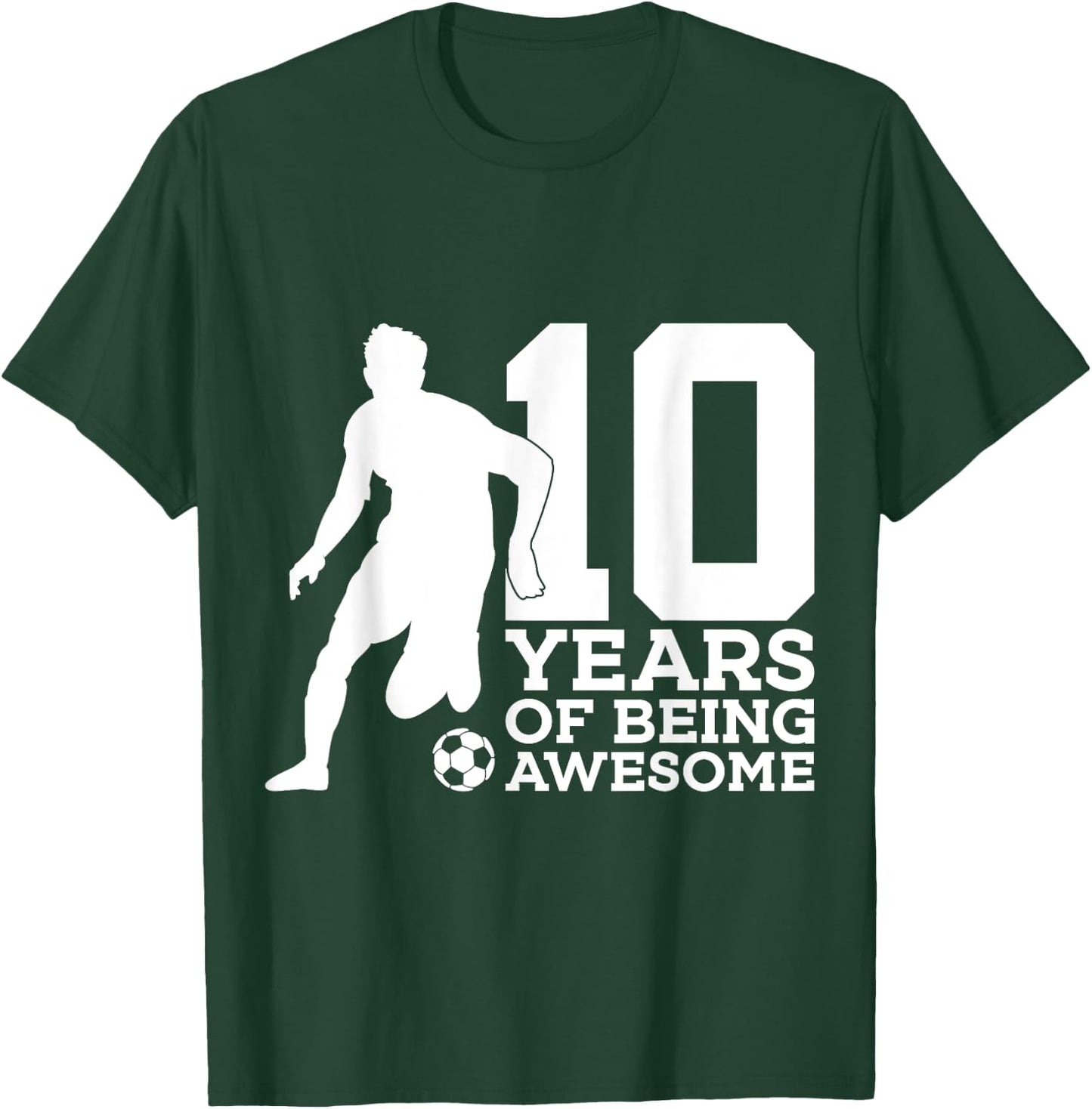 10 Years of Being Awesome Soccer 10th Birthday T-Shirt - T-Shirt | Forest