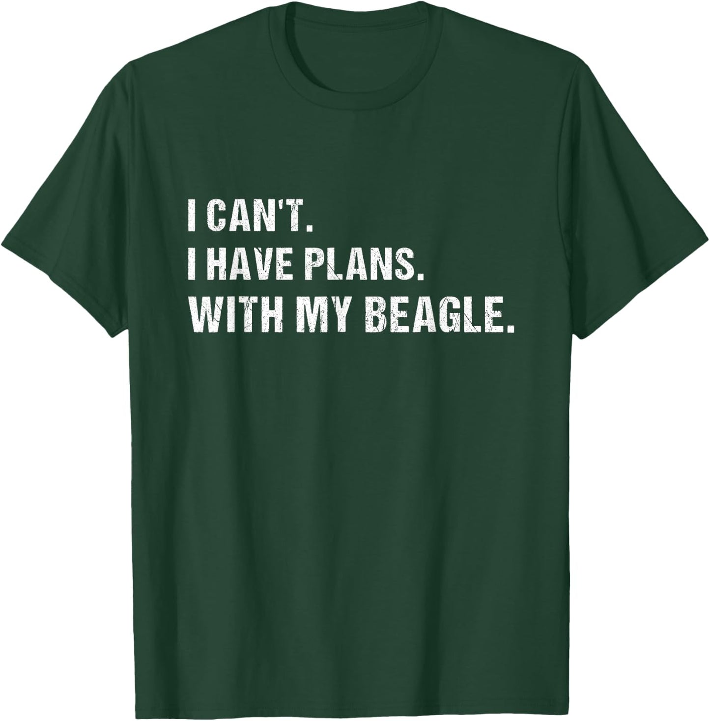 Dog I Can't. I Have Plans. With My Beagle T-Shirt - T-Shirt | Forest