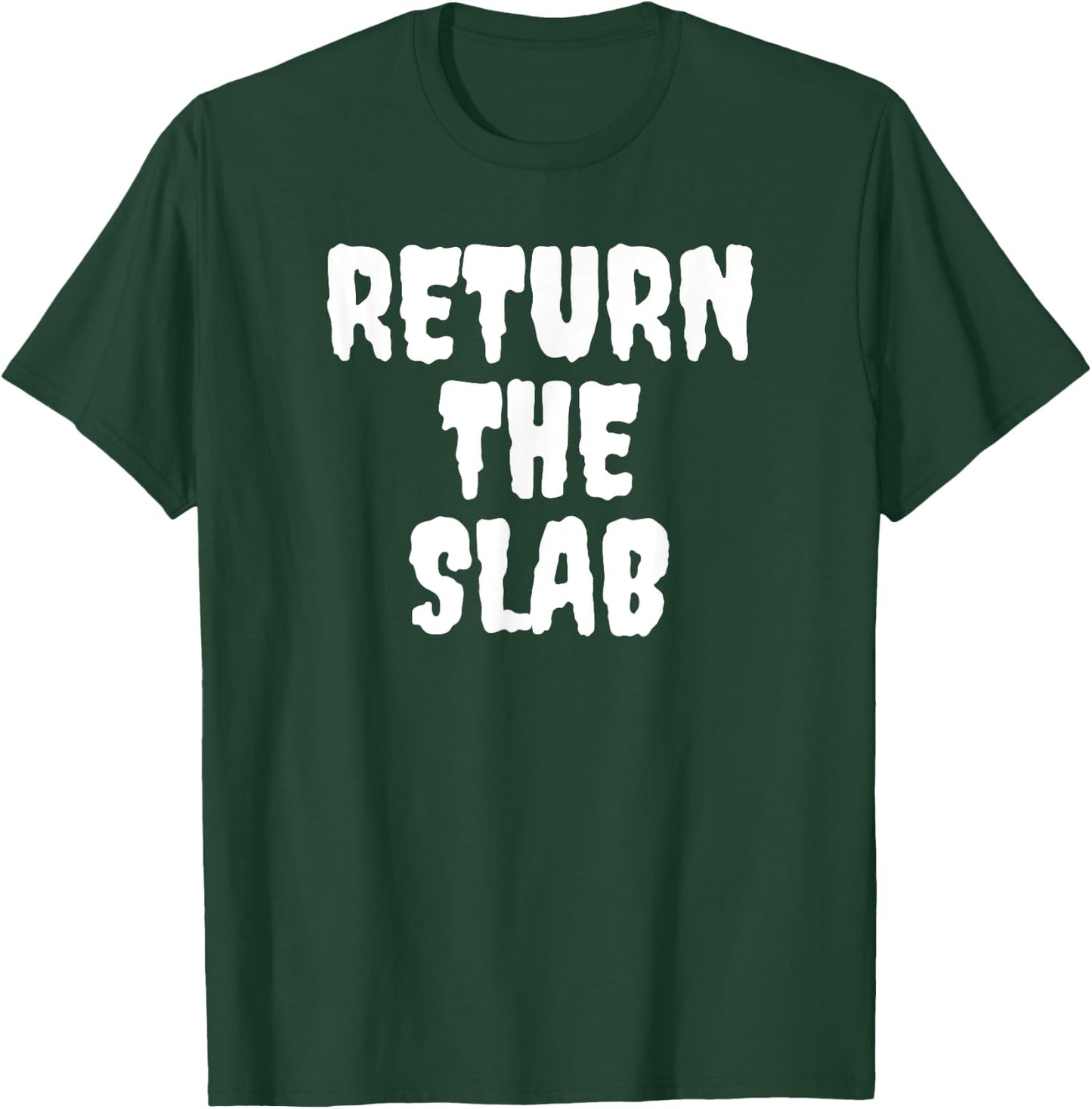 Return The Slab T-Shirt - T-Shirt | Forest