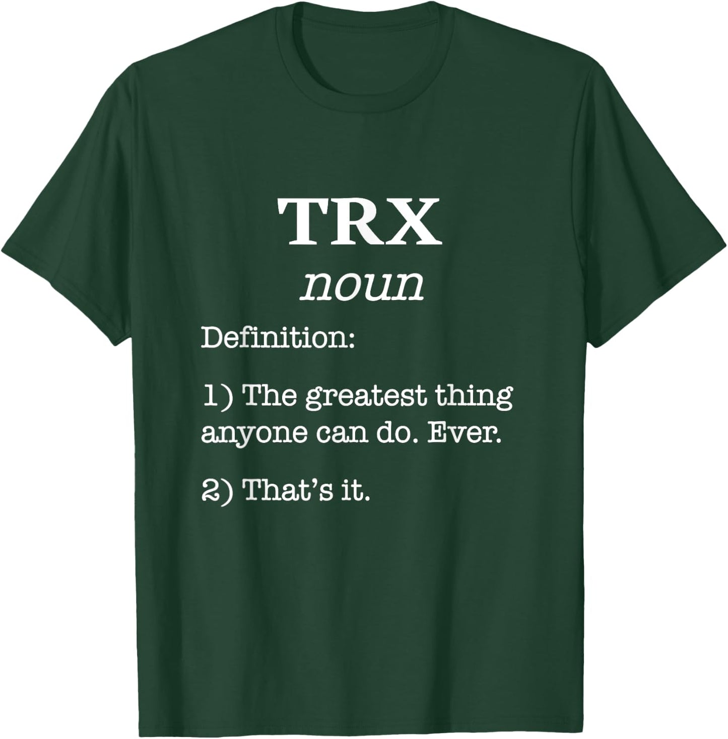 Classic TRX Design / Fitness Saying / Funny Fake Definition T-Shirt - T-Shirt | Forest