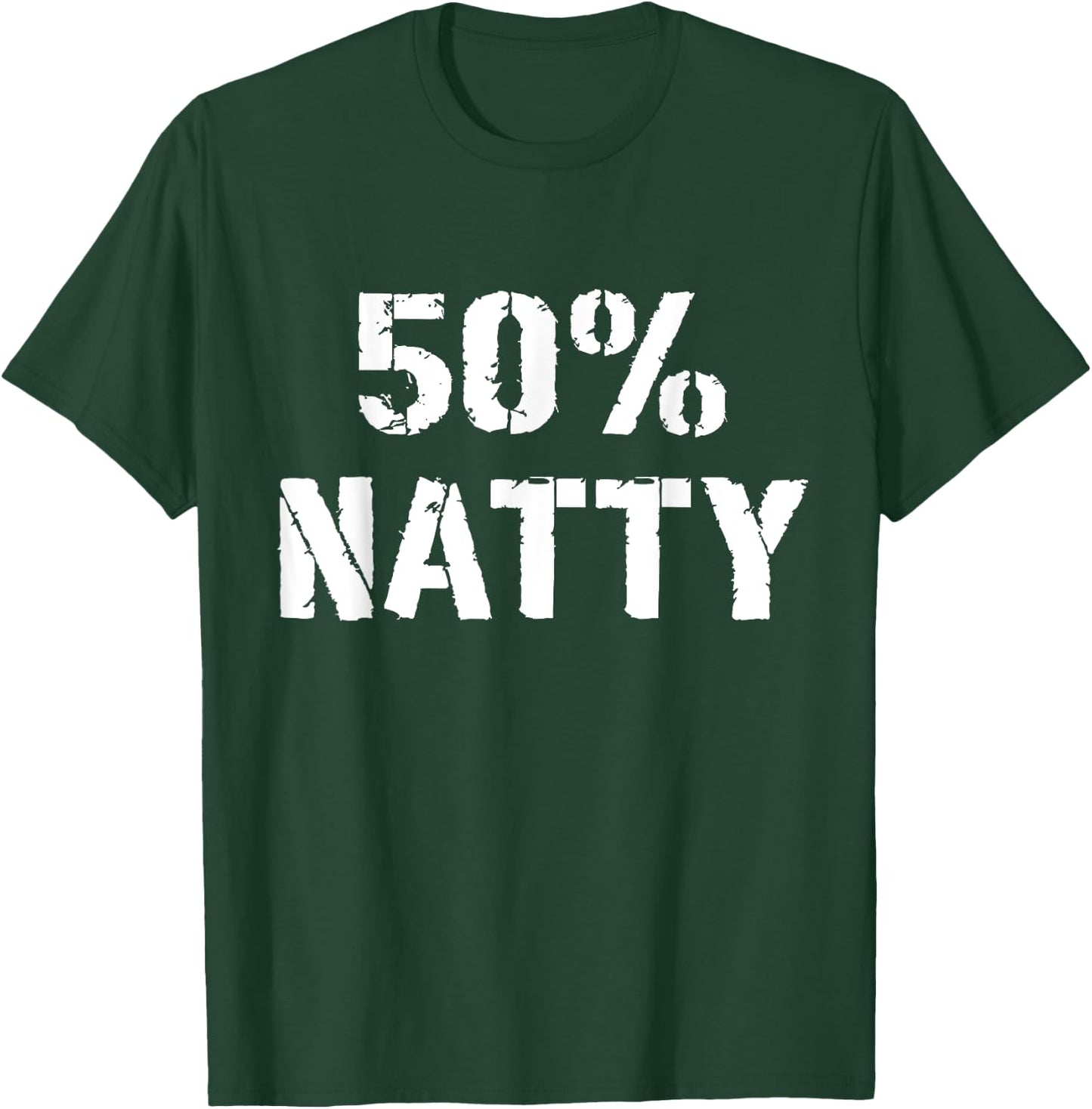 Gym Jokes 50% Natty Funny Weight Lifting Steroid Joke T-Shirt - T-Shirt | Forest