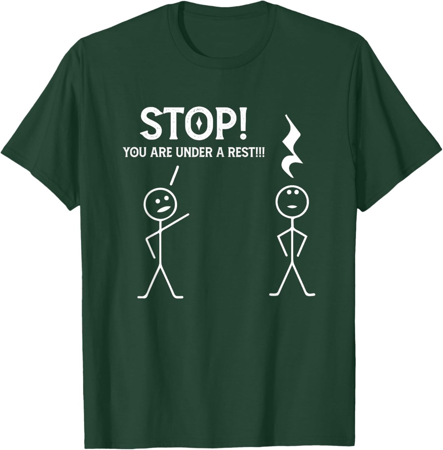 Stop You Are Under A Rest Funny Musician Music Teacher T-Shirt - T-Shirt | Forest