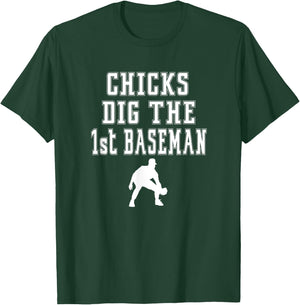 Chicks Dig First Baseman - 1st First Base Beisbol Player T-Shirt - T-Shirt | Forest