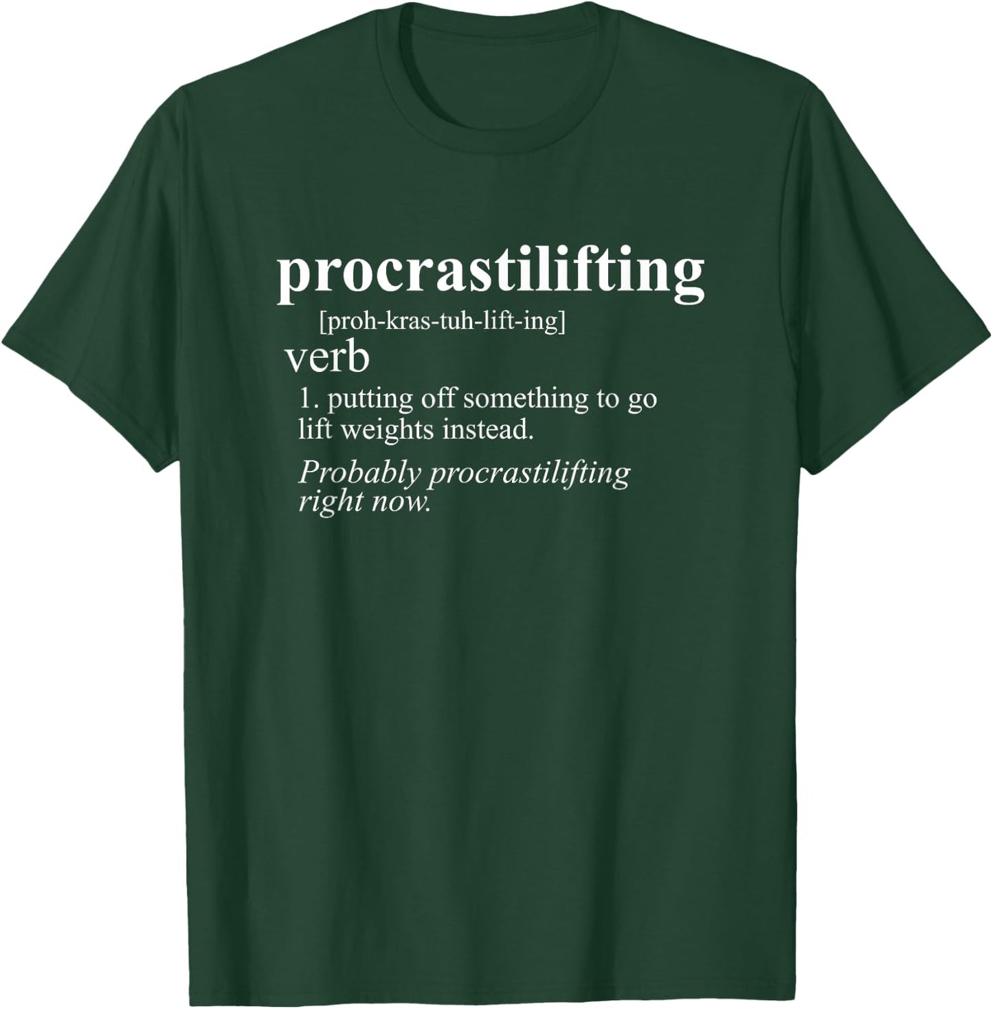 Weightlifting Lover Gifts Procrastilifting Funny Gym Workout T-Shirt - T-Shirt | Forest