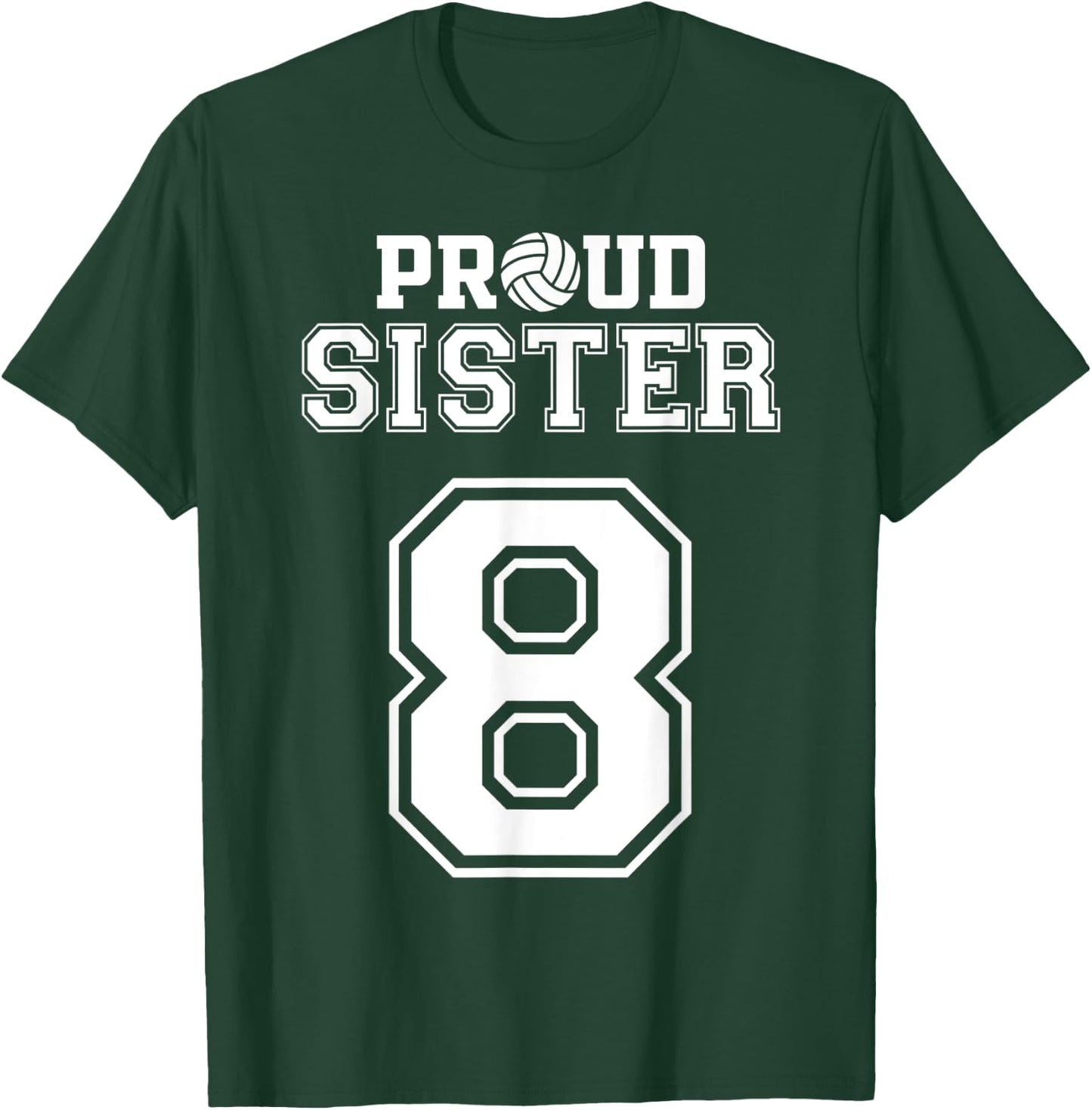 Custom Proud Volleyball Sister Number 8 Personalized Women T-Shirt - T-Shirt | Forest