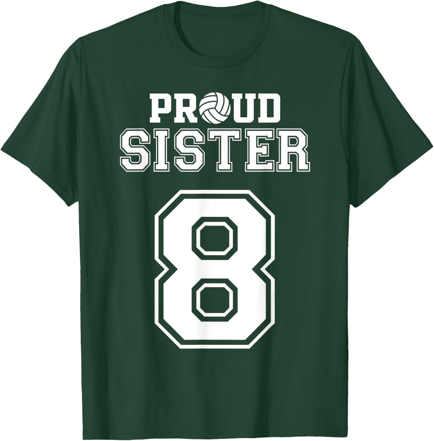 Custom Proud Volleyball Sister Number 8 Personalized Women T-Shirt - T-Shirt | Forest