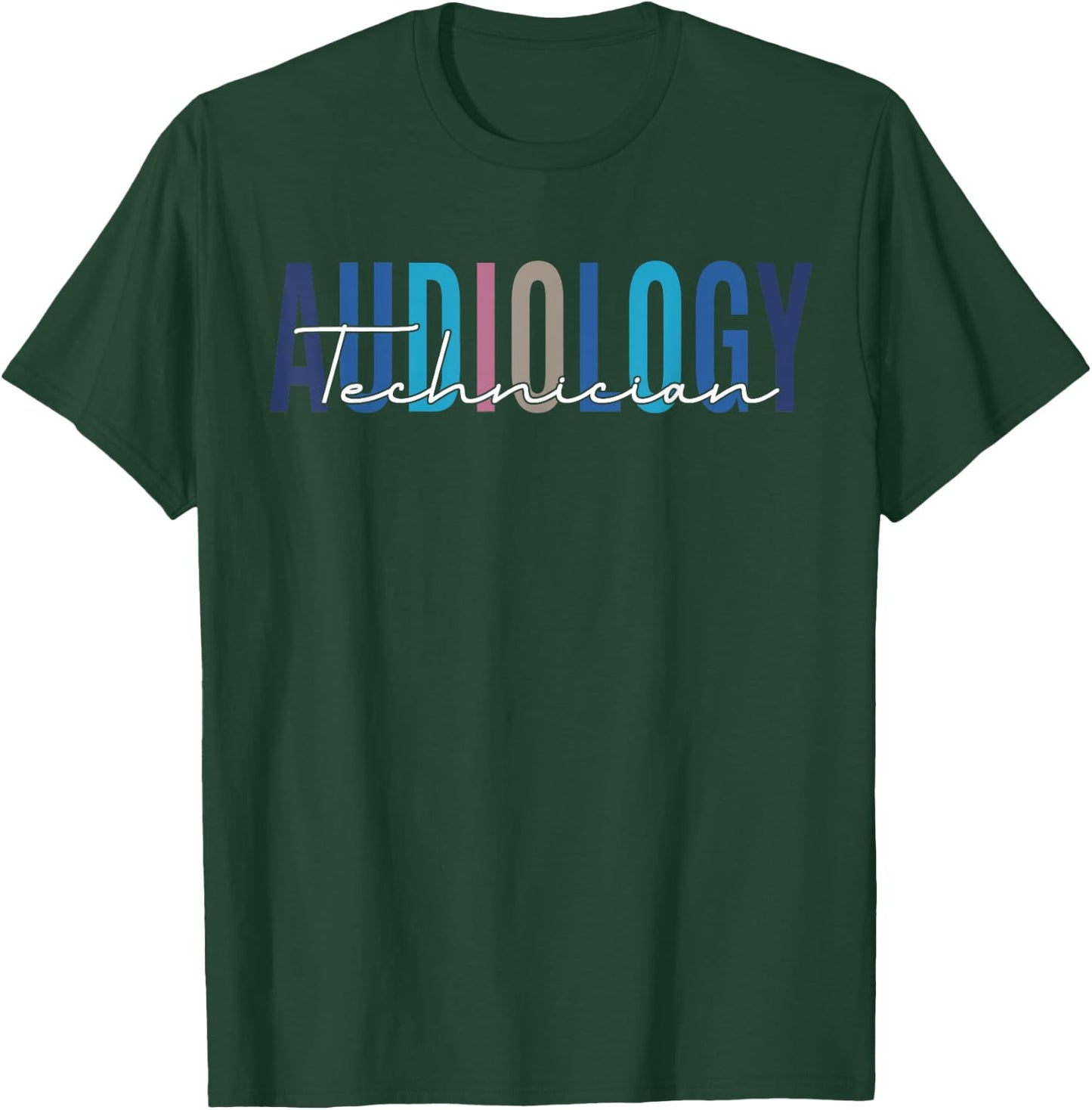 Audiology Technician Audiologist Hearing Aid Specialist T-Shirt - T-Shirt | Forest