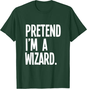 Pretend I'm A Wizard Funny Halloween Party Costume T-Shirt - T-Shirt | Forest
