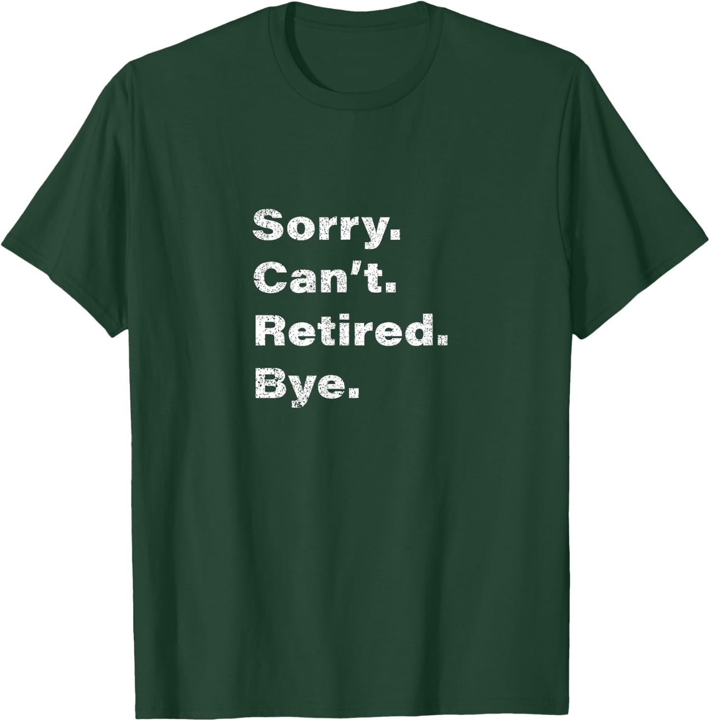 Retired Funny Retirement T-Shirt - T-Shirt | Forest