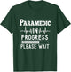 Funny Training, Paramedic In Progress, Medical Student T-Shirt - T-Shirt | Forest