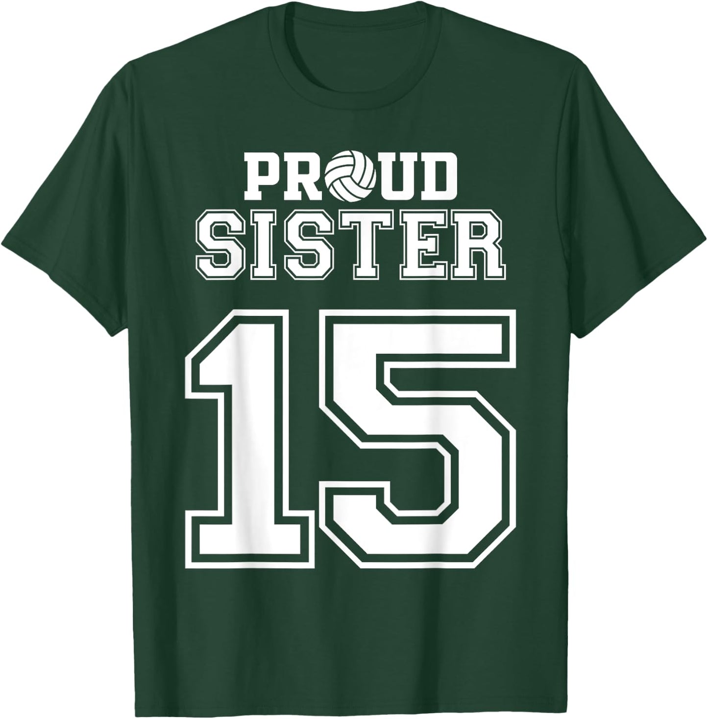 Custom Proud Volleyball Sister Number 15 Personalized Women T-Shirt - T-Shirt | Forest