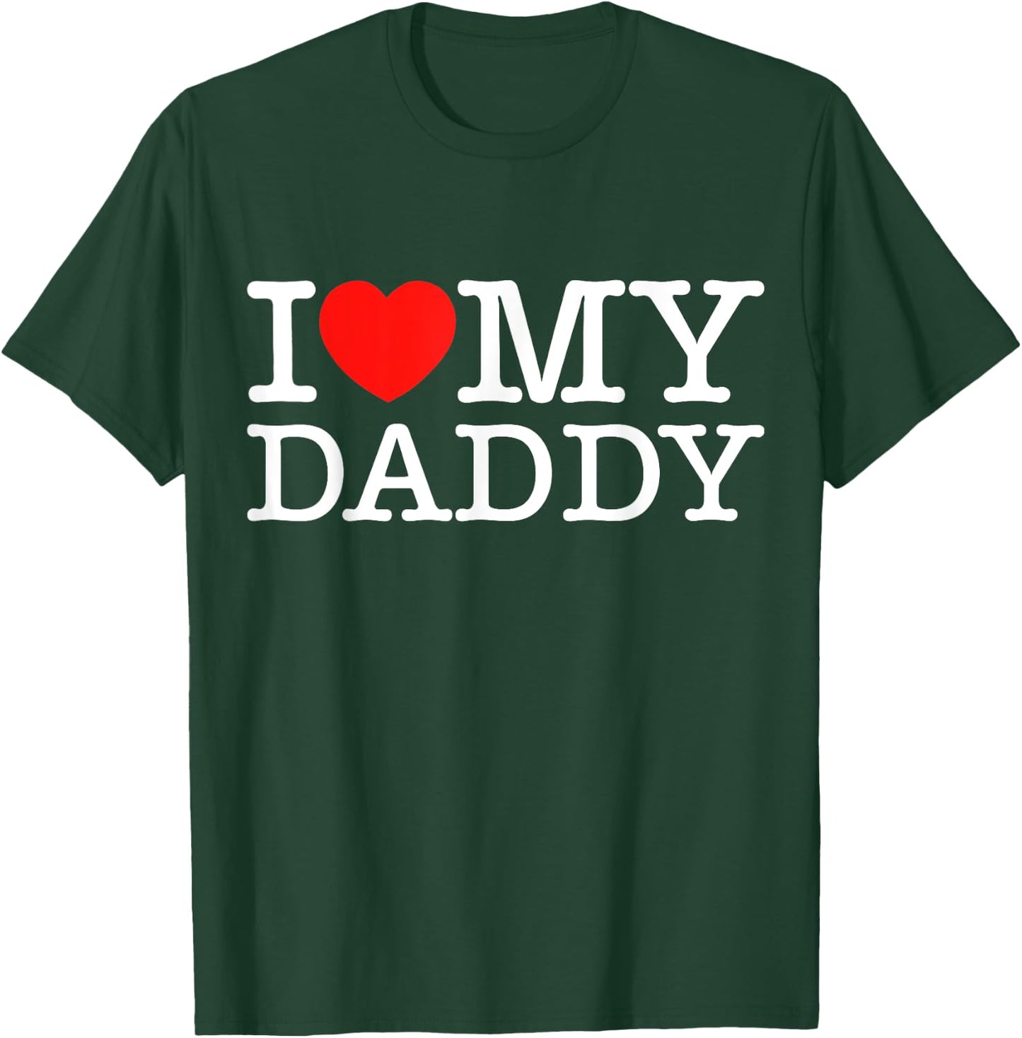 I Love My Daddy Shirt I Heart My Dad T-Shirt - T-Shirt | Forest
