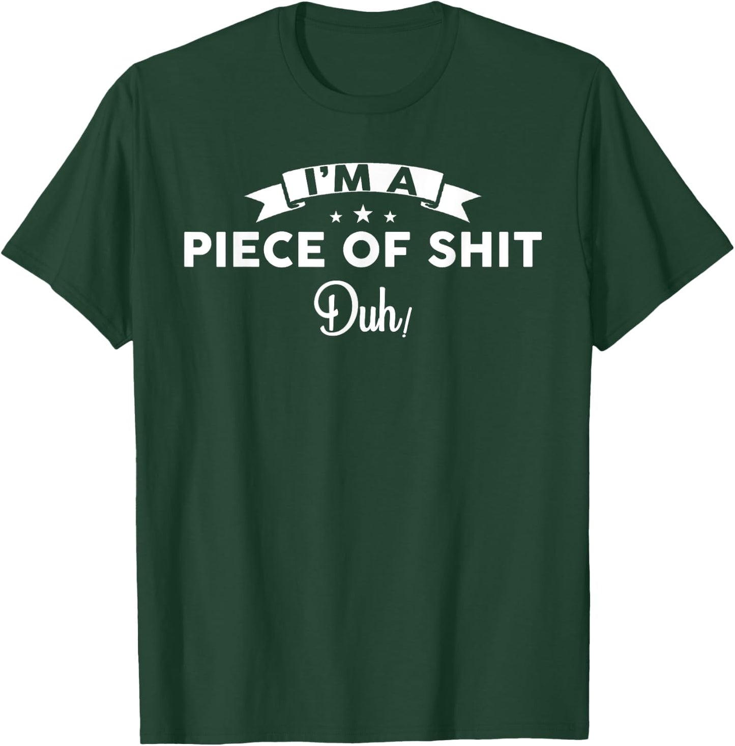 Im a Piece of Shit Duh Men Women Halloween No Costume T-Shirt - T-Shirt | Forest