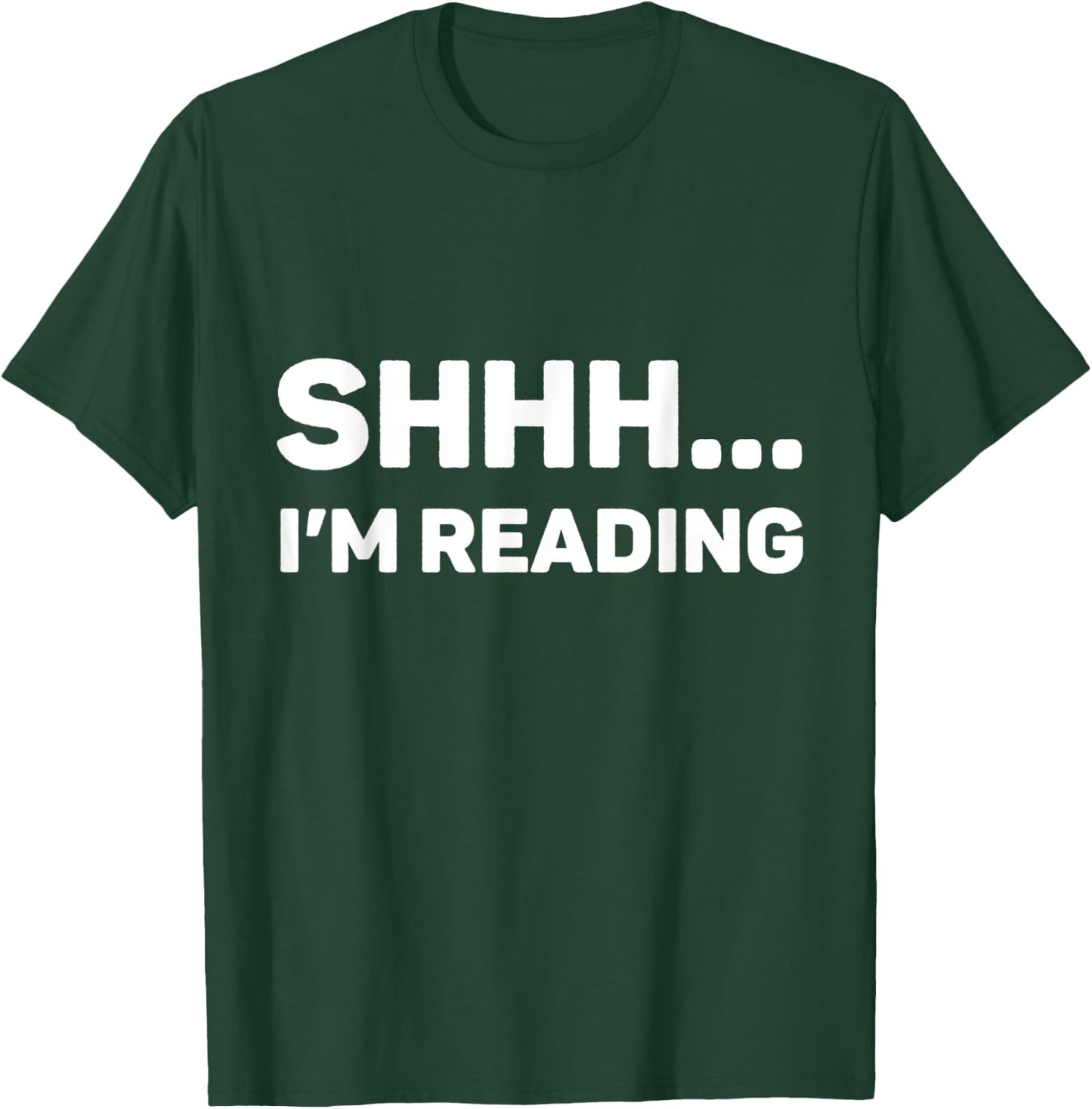 Shhh I'm Reading Funny Books Lovers and Bookworms T-Shirt - T-Shirt | Forest